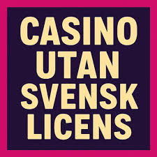 Casino Utan Svensk Licens En Guide till Spelmarknaden Casino Utan Svensk Licens En Guide till Spelmarknaden